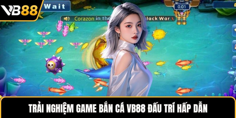 Trải nghiệm game bắn cá VB88 đấu trí hấp dẫn